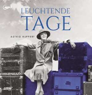 Leuchtende Tage de Astrid Ruppert