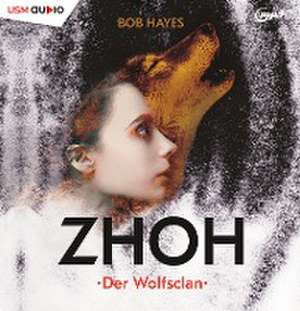 Zhoh - Der Wolfsclan de Bob Hayes