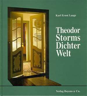 Theodor Storms Dichter-Welt de Karl Ernst Laage