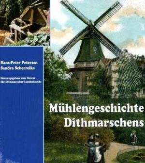 Mühlengeschichten Dithmarschens de Hans-Peter Petersen