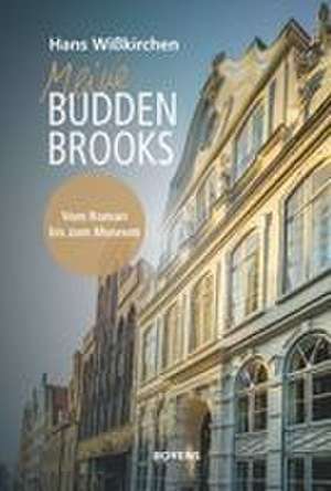 Meine Buddenbrooks de Hans Wißkirchen