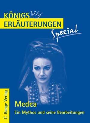 Euripides: Medea. Ein Mythos und seine Bearbeitungen