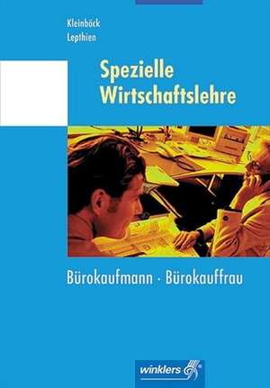 Spezielle Wirtschaftslehre. Bürokaufmann/Bürokauffrau. Schülerbuch de Gerhard Kleinböck