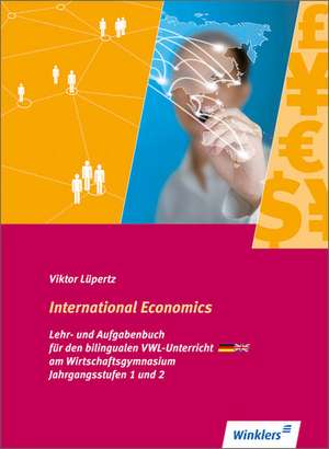 International Economics - Bilingualer VWL-Unterricht an Wirtschaftsgymnasien. Baden Württemberg de Viktor Lüpertz