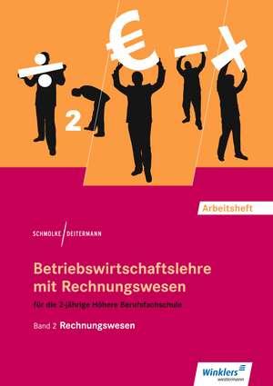 Betriebswirtschaftslehre mit Rechnungswesen 2. Für die Höhere Berufsfachschule. Arbeitsheft de Manfred Deitermann