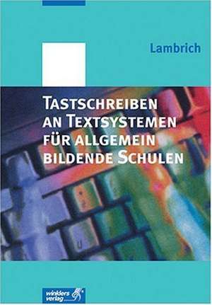 Tastschreiben an Textsystemen für allgemein bildende Schulen