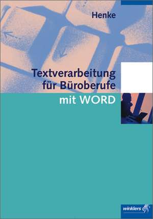 Textverarbeitung für Büroberufe mit Word 2000 de Karl Wilhelm Henke