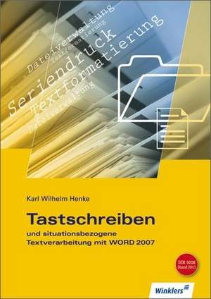 Tastschreiben und situationsbezogene Textverarbeitung. WORD 2007