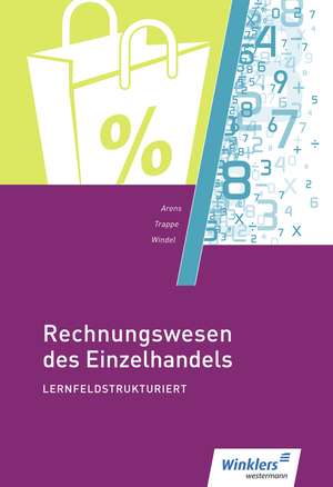 Rechnungswesen des Einzelhandels lernfeldstrukturiert: Schulbuch de Thomas Trappe