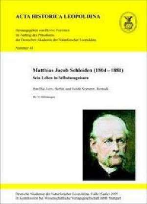 Matthias Jacob Schleiden (1804 - 1881) de Ilse Jahn