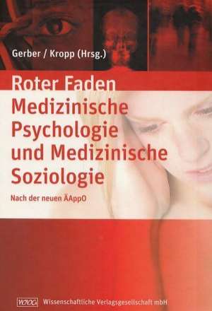 Lehrbuch Medizinische Psychologie und Medizinische Soziologie de Wolf-Dieter Gerber