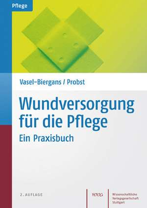 Wundversorgung für die Pflege de Anette Vasel-Biergans