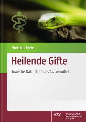 Heilende Gifte de Dietrich Mebs