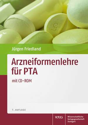 Arzneiformenlehre für PTA de Jürgen Friedland