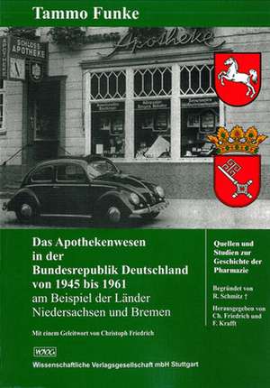 Das Apothekenwesen in der Bundesrepublik Deutschland von 1945 bis 1961 de Tammo Funke