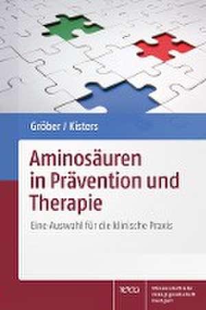 Aminosäuren in Prävention und Therapie de Uwe Gröber