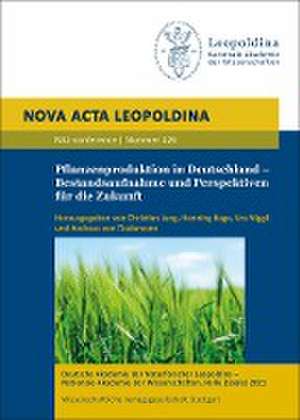 Pflanzenproduktion in Deutschland - Bestandsaufnahme und Perspektiven für die Zukunft de Christian Jung