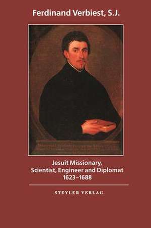 Jesuit Missionary, Scientist, Engineer and Diplomat: Jesuit Missionary, Scientist, Engineer and Diplomat de John Witek