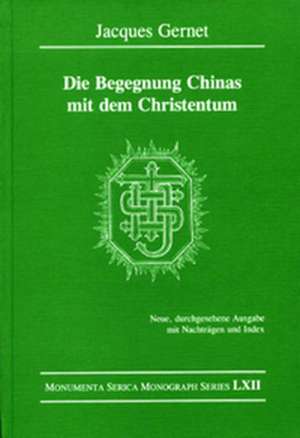 Die Begegnung Chinas mit dem Christentum: Neue, durchgesehene Ausgabe mit Nachträgen und Index de Jacques Gernet