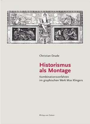 Historismus als Montage de Christian Drude