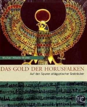 Das Gold der Horusfalken de Michael Höveler-Müller