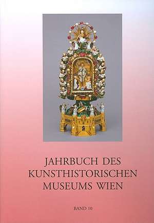 Jahrbuch Des Kunsthistorischen Museums Wien