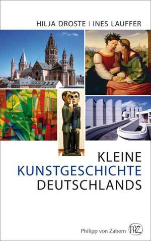 Kleine Kunstgeschichte Deutschlands de Hilja Droste