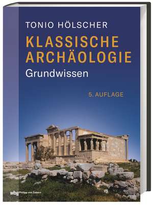 Klassische Archäologie de Tonio Hölscher