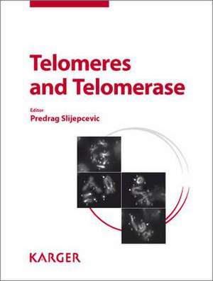 Telomeres and Telomerase de P. Slijepcevic