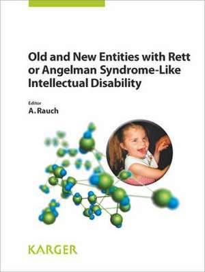 Old and New Entities with Rett or Angelman Syndrome-Like Intellectual Disability de Anita Rauch