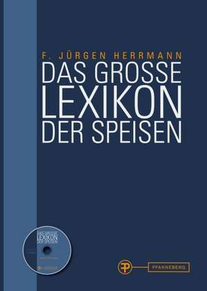 Das große Lexikon der Speisen de F. Jürgen Herrmann