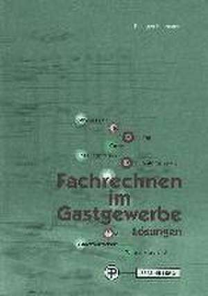 Lösungen zu 04291 - Fachrechnen im Gastgewerbe de F. Jürgen Herrmann