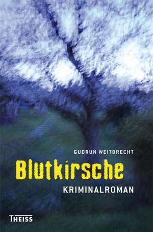 Blutkirsche de Gudrun Weitbrecht