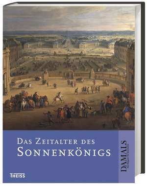 Das Zeitalter des Sonnenkönigs de Uwe Schultz