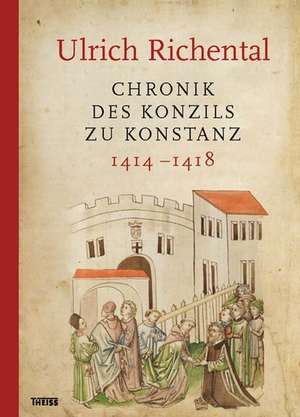 Chronik des Konzils zu Konstanz de Ulrich Richental