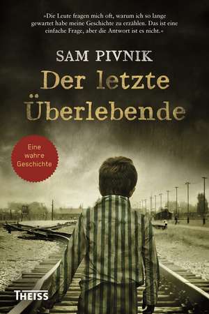 Der letzte Überlebende de Sam Pivnik