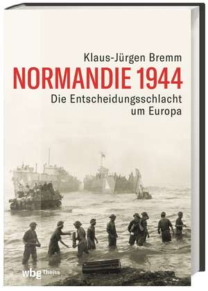 Normandie 1944 de Klaus-Jürgen Bremm