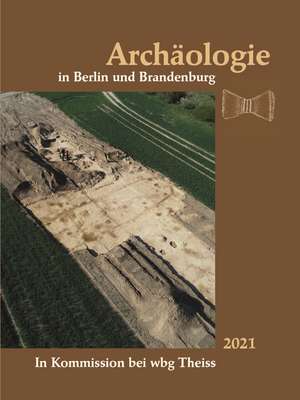 Archäologie in Berlin und Brandenburg de Archäologische Gesellschaft in Berlin und Brandenburg e. V.