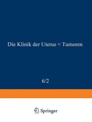 Die Klinik der Uterus-Tumoren de P. Esch