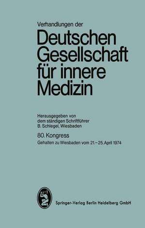 80. Kongreß: Wiesbaden, 21.-25. April 1974 de Professor Dr. B. Schlegel