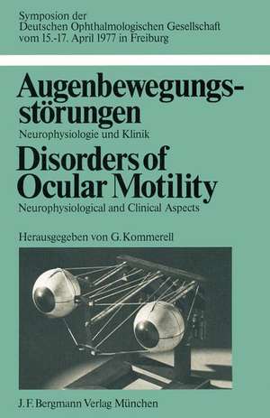 Augenbewegungsstörungen / Disorders of Ocular Motility: Neurophysiologie und Klinik / Neurophysiological and Clinical Aspects de G. Kommerell