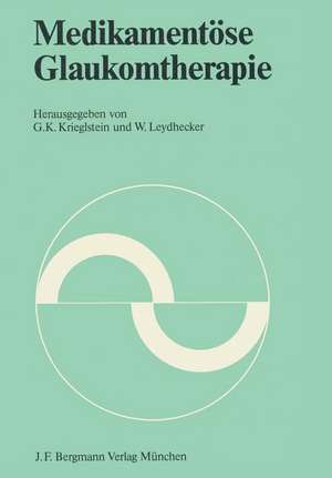 Medikamentöse Glaukomtherapie: Symposion der Deutschen Opthalmologischen Gesellschaft vom 22. bis 24. April 1982 in Würzburg de G. K. Krieglstein