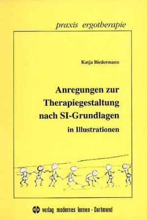 Anregungen zur Therapiegestaltung nach SI-Grundlagen de Katja Biedermann