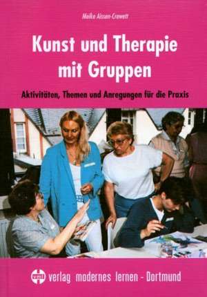 Kunst und Therapie mit Gruppen de Meike Aissen-Crewett