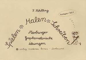 Spielen - Malen - Schreiben - Vorlagen. Teil 1 de Friedhelm Schilling