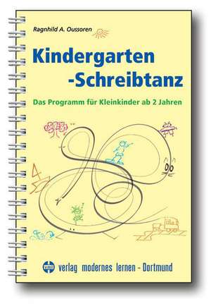 Kindergarten-Schreibtanz. Mit Audio-CD de Ragnhild Oussoren-Voors