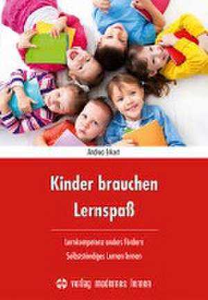 Kinder brauchen Lernspaß de Andrea Erkert