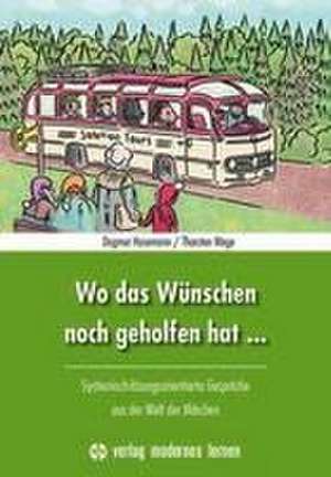 Wo das Wünschen noch geholfen hat ... de Dagmar Hosemann