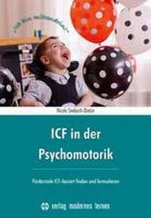 ICF in der Psychomotorik de Nicole Seebach-Dietze