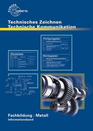 Technische Kommunikation Metall Fachbildung - Informationsband de Bernhard Schellmann